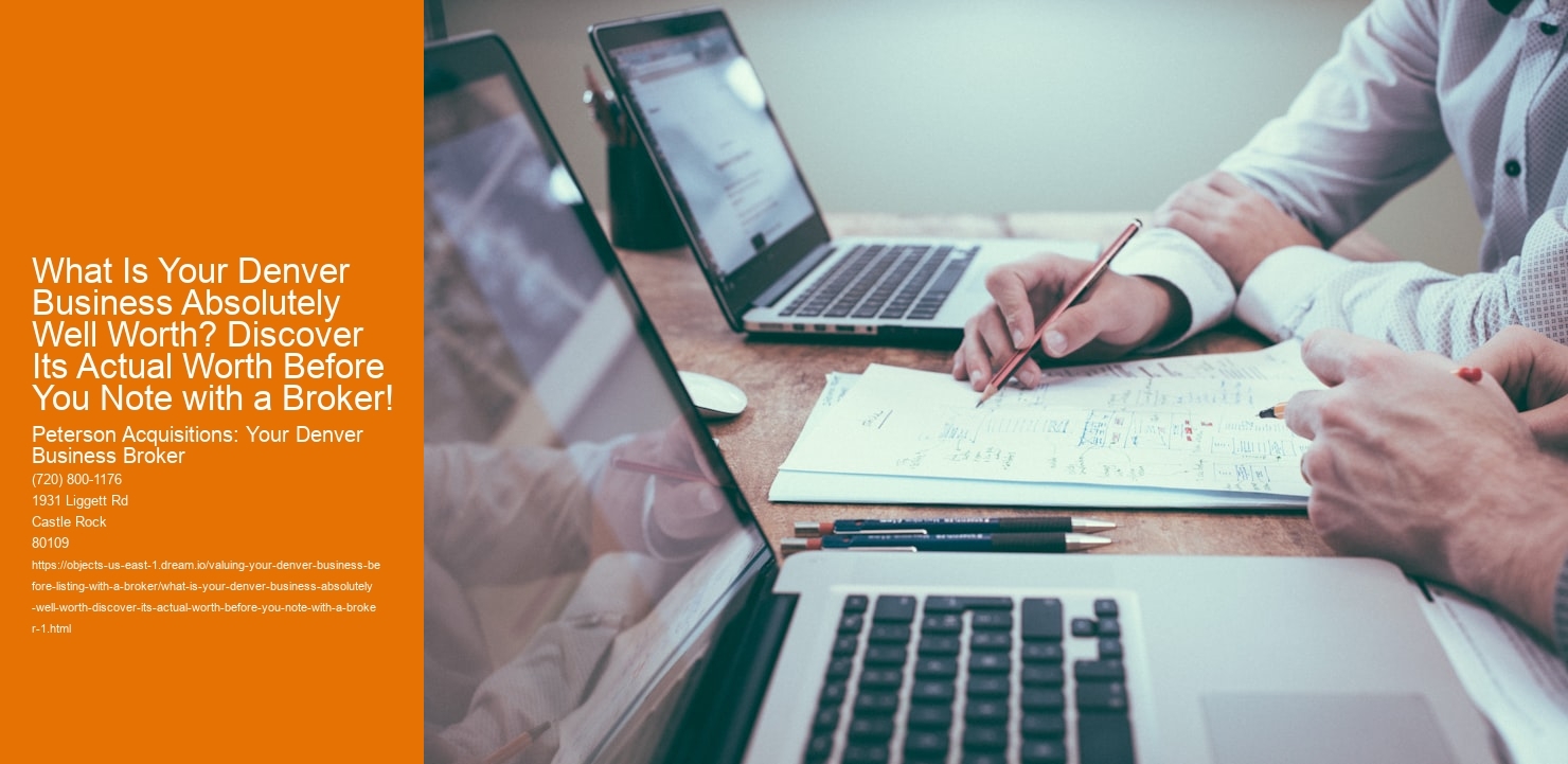 What Is Your Denver Business Absolutely Well Worth? Discover Its Actual Worth Before You Note with a Broker!